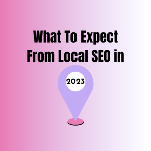 What To Expect From Local SEO in 2023 From Spark Digital