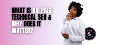 What Is On-Page Technical SEO & Why Does It Matter?8 min read
